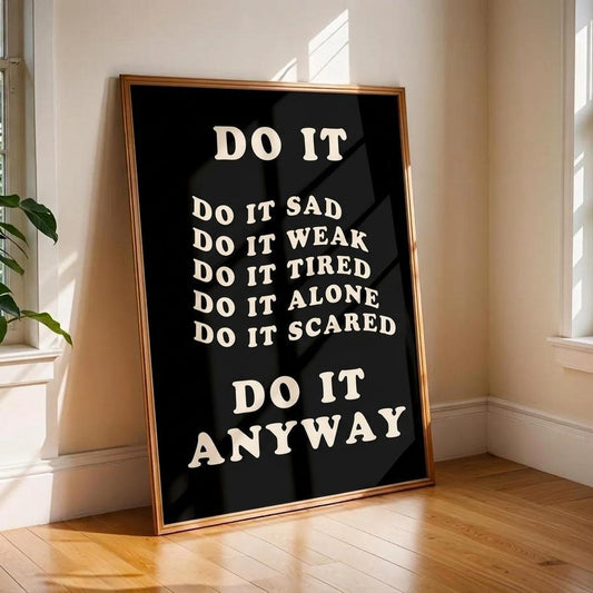 Do It Anyway Print • Black Typography Motivational Wall Art