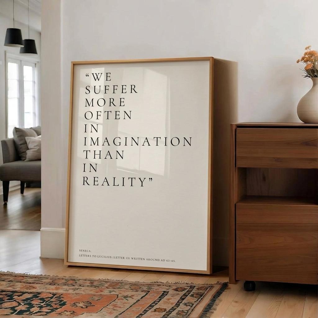 We Suffer More In Imagination Than In Reality Print • Seneca Stoic Wall Art Poster