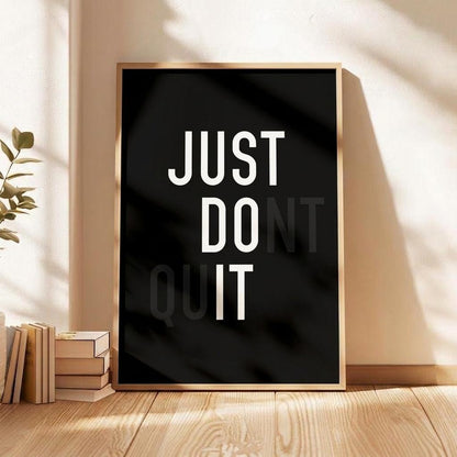 Just Do IT Don't Quit Motivational Poster - Museum-Quality Matte Archival Paper