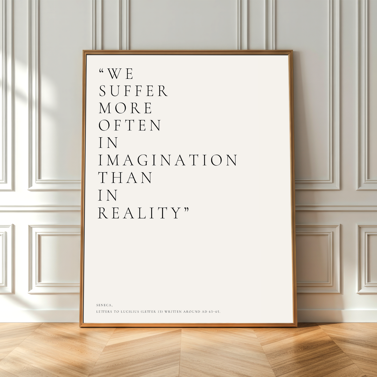 We Suffer More In Imagination Than In Reality Print • Seneca Stoic Wall Art Poster