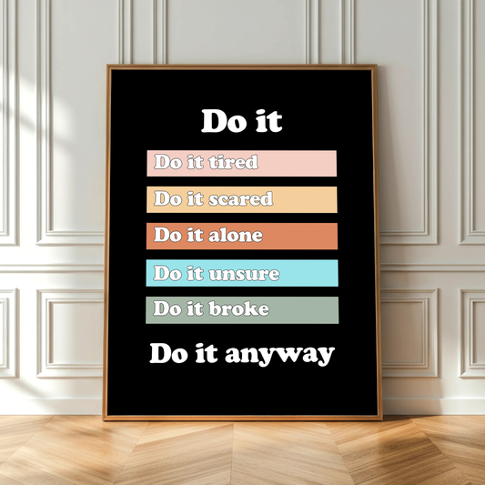 Do it Anyway Motivational Poster, Productivity Quote, Mindset Office Decor