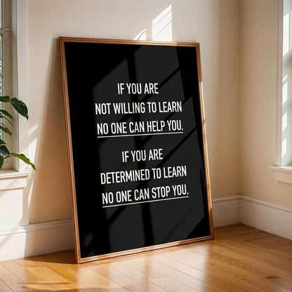 If You Are Not Willing To Learn, No one can help you. If you are determined to learn, no one can stop you Poster