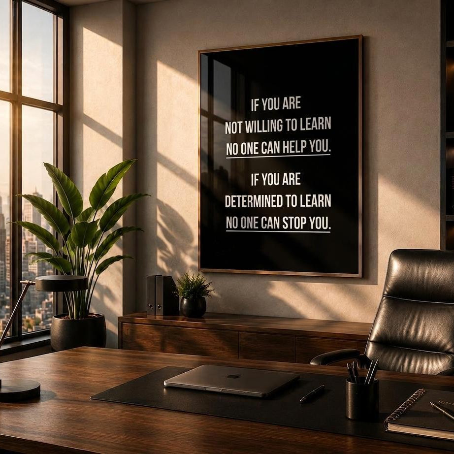 If You Are Not Willing To Learn, No one can help you. If you are determined to learn, no one can stop you entrepreneur office wall art