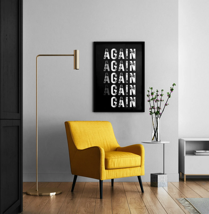 "Again. Again. Again. GAIN."  Minimalist Typography Poster - Museum-Quality Matte Archival Paper