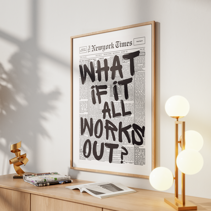 What If It All Works Out Poster – Newspaper Wall Art Print
