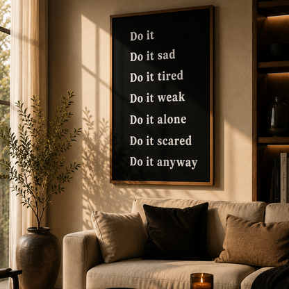 do it sad do it tired do it anyway motivational wall art