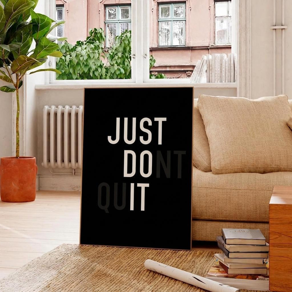 Living room with a motivational poster on a black background, 'JUST DO IT' with a hidden  message ' DONT QUIT'  text.