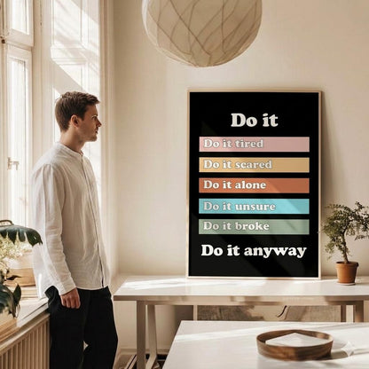 Do it Anyway Motivational Poster, Productivity Quote, Mindset Office Decor