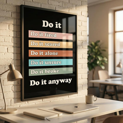 Do it Anyway Motivational Poster, Productivity Quote, Mindset Office Decor