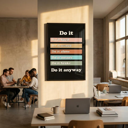 Do it Anyway Motivational Poster, Productivity Quote, Mindset Office Decor