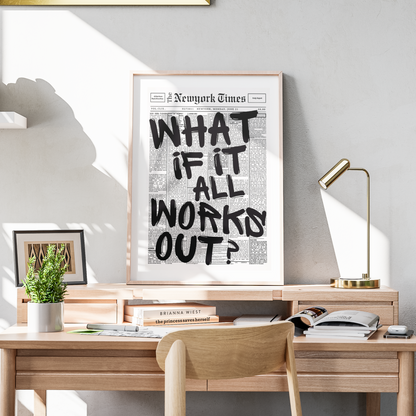 What If It All Works Out Poster • Newspaper Wall Art Print