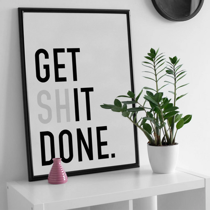 “Get (Sh)it Done”  Productivity Poster